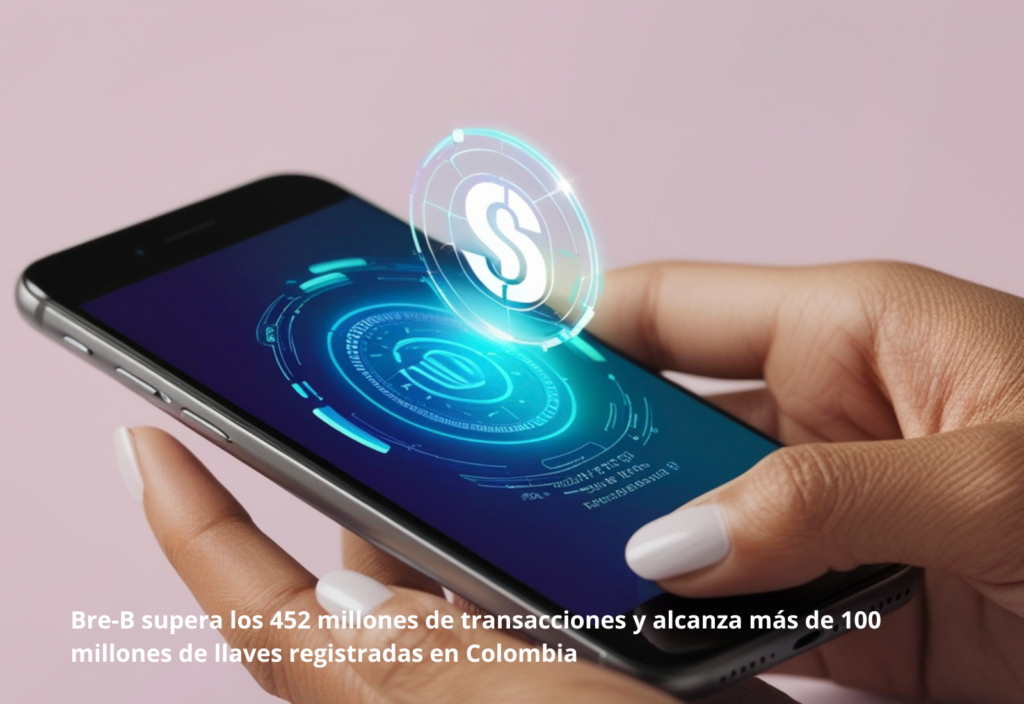Bre-B supera los 452 millones de transacciones y alcanza más de 100 ...